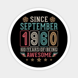 Since September 1960 Happy Birthday To Me You 60 Years Of Being Awesome Magnet